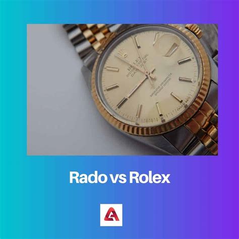 rolex vs rado which is better|rado watches history.